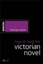 How to Read the Victorian Novel - ISBN 9781405130554
