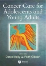 Cancer Care for Adolescents and Young Adults - ISBN 9781405130943