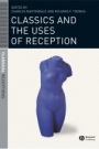 Classics and the Uses of Reception - ISBN 9781405131469