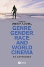 Genre, Gender, Race and World Cinema: An Anthology - ISBN 9781405132329