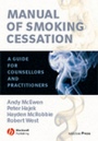 Manual of Smoking Cessation: A Guide for Counsellors and Practitioners - ISBN 9781405133371
