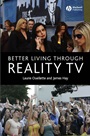 Better Living through Reality TV: Television and Post–Welfare Citizenship - ISBN 9781405134408