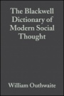 The Blackwell Dictionary of Modern Social Thought - ISBN 9781405134569