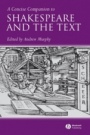 A Concise Companion to Shakespeare and the Text - ISBN 9781405135283
