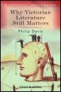 Why Victorian Literature Still Matters - ISBN 9781405135795
