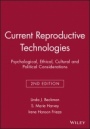 Current Reproductive Technologies: Psychological, Ethical, Cultural and Political Considerations - ISBN 9781405135979