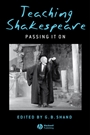 Teaching Shakespeare: Passing It On - ISBN 9781405140461