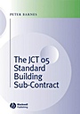 The JCT 05 Standard Building Sub–Contract - ISBN 9781405140485