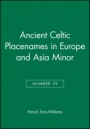 Ancient Celtic Placenames in Europe and Asia Minor, Number 39 - ISBN 9781405145701