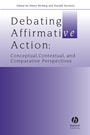 Debating Affirmative Action: Conceptual, Contextual, and Comparative Perspectives - ISBN 9781405148399