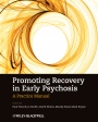 Promoting Recovery in Early Psychosis: A Practice Manual - ISBN 9781405148948