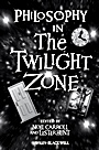 Philosophy in The Twilight Zone - ISBN 9781405149051