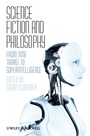 Science Fiction and Philosophy: From Time Travel to Superintelligence - ISBN 9781405149068