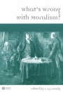 Whats Wrong with Moralism? - ISBN 9781405149488