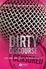 Dirty Discourse: Sex and Indecency in Broadcasting - ISBN 9781405150538