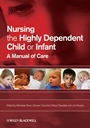 Nursing the Highly Dependent Child or Infant: A Manual of Care - ISBN 9781405151764