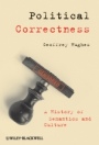 Political Correctness: A History of Semantics and Culture - ISBN 9781405152792