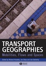 Transport Geographies: Mobilities, Flows and Spaces - ISBN 9781405153225