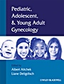 Pediatric, Adolescent and Young Adult Gynecology - ISBN 9781405153478