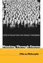 Thinking Through Cinema: Film as Philosophy - ISBN 9781405154116