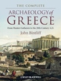 The Complete Archaeology of Greece: From Hunter–Gatherers to the 20th Century A.D. - ISBN 9781405154192