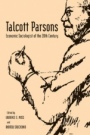 Talcott Parsons: Economic Sociologist of the 20th Century - ISBN 9781405155304