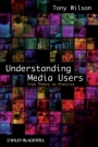 Understanding Media Users: From Theory to Practice - ISBN 9781405155670