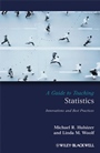 A Guide to Teaching Statistics: Innovations and Best Practices - ISBN 9781405155731