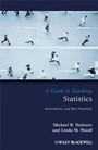A Guide to Teaching Statistics: Innovations and Best Practices - ISBN 9781405155748