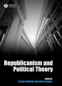 Republicanism and Political Theory - ISBN 9781405155809