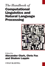 The Handbook of Computational Linguistics and Natural Language Processing - ISBN 9781405155816