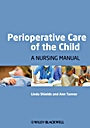 Perioperative Care of the Child: A Nursing Manual - ISBN 9781405155953