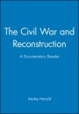 The Civil War and Reconstruction: A Documentary Reader - ISBN 9781405156646