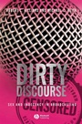 Dirty Discourse: Sex and Indecency in Broadcasting - ISBN 9781405157827