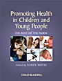 Promoting Health in Children and Young People: The Role of the Nurse - ISBN 9781405158008