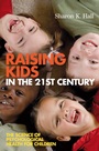 Raising Kids in the 21st Century: The Science of Psychological Health for Children - ISBN 9781405158060