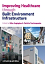Improving Healthcare through Built Environment Infrastructure - ISBN 9781405158657