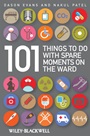 101 Things To Do with Spare Moments on the Ward - ISBN 9781405159852