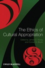 The Ethics of Cultural Appropriation - ISBN 9781405161596