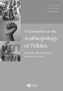 A Companion to the Anthropology of Politics - ISBN 9781405161909
