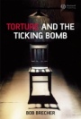 Torture and the Ticking Bomb - ISBN 9781405162012