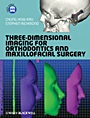 Three–Dimensional Imaging for Orthodontics and Maxillofacial Surgery - ISBN 9781405162401