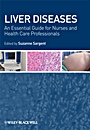 Liver Diseases: An Essential Guide for Nurses and Health Care Professionals - ISBN 9781405163064
