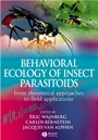 Behavioral Ecology of Insect Parasitoids: From Theoretical Approaches to Field Applications - ISBN 9781405163477
