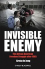 Invisible Enemy: The African American Freedom Struggle after 1965 - ISBN 9781405167178