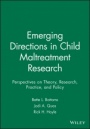 Emerging Directions in Child Maltreatment Research: Perspectives on Theory, Research, Practice, and Policy - ISBN 9781405167239