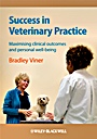 Success in Veterinary Practice: Maximising clinical outcomes and personal well–being - ISBN 9781405169509