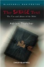 The Savage Text: The Use and Abuse of the Bible - ISBN 9781405170161