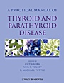 Practical Manual of Thyroid and Parathyroid Disease - ISBN 9781405170345