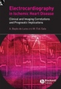Electrocardiography in Ischemic Heart Disease: Clinical and Imaging Correlations and Prognostic Implications - ISBN 9781405173629